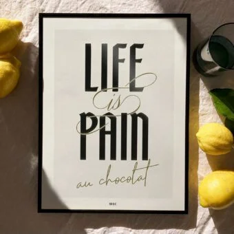 BELLE AFFICHE life is pain au chocolat