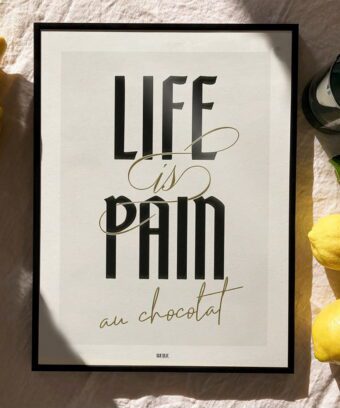BELLE AFFICHE life is pain au chocolat