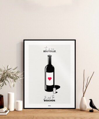 BELLE AFFICHE tu es ma bouteille