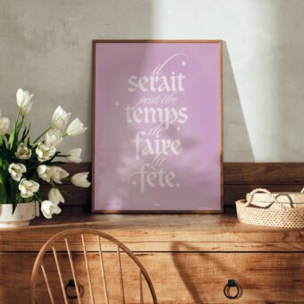 Il serait temps de faire la fête affiche rose Il serait temps de faire la fête affiche rose