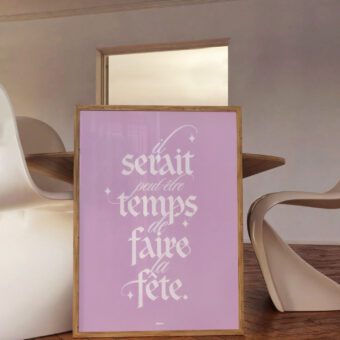 Il serait temps de faire la fête affiche rose Il serait temps de faire la fête affiche rose