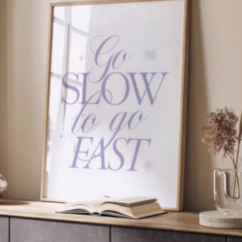 Go slow to go fast poster typo minimalist Go slow to go fast poster typo minimalist