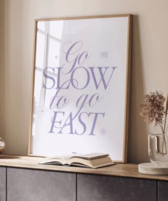 Go slow to go fast poster typo minimalist