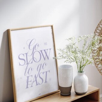 Go slow to go fast poster typo minimalist Go slow to go fast poster typo minimalist