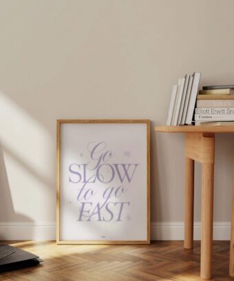 Go slow to go fast poster typo minimalist