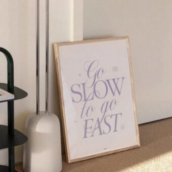 Go slow to go fast poster typo minimalist Go slow to go fast poster typo minimalist
