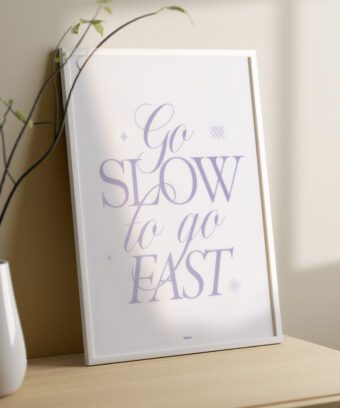 Go slow to go fast poster typo minimalist