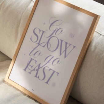Go slow to go fast poster typo minimalist Go slow to go fast poster typo minimalist